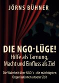 eBook: Die NGO-Lüge!   Hilfe als Tarnung, Macht und Einfluss als Ziel