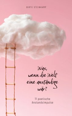 eBook: Was, wenn die Welt eine anständige wär?