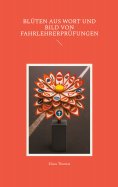 ebook: Blüten aus Wort und Bild von Fahrlehrerprüfungen