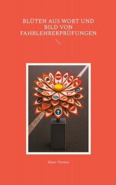 ebook: Blüten aus Wort und Bild von Fahrlehrerprüfungen