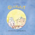 eBook: Glückszeit mit Oma Ilse und Opa Bruno