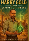 eBook: Harry Gold und der Cannabis Zeitsprung