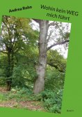 eBook: Wohin kein WEG mich führt
