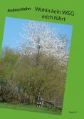 eBook: Wohin kein WEG mich führt
