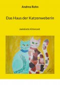 eBook: Das Haus der Katzenweberin