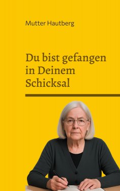 eBook: Du bist gefangen in Deinem Schicksal