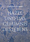 ebook: Hazel und das Geheimnis des Lebens