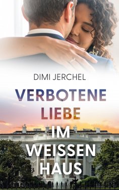 eBook: Verbotene Liebe im Weißen Haus