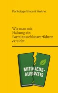 ebook: Wie man mit Haltung ein Parteiausschlussverfahren erreicht