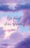 eBook: Wo fängt dein Himmel an?