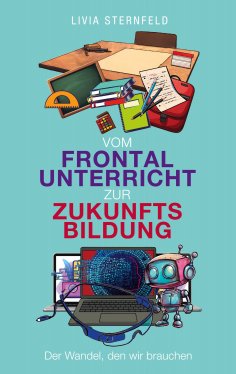 ebook: Vom Frontalunterricht zur Zukunftsbildung