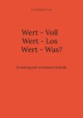 eBook: Wert - Voll  Wert - Los  Wert - Was?