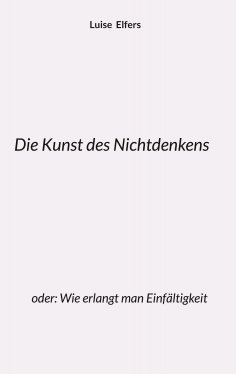eBook: Die Kunst des Nichtdenkens