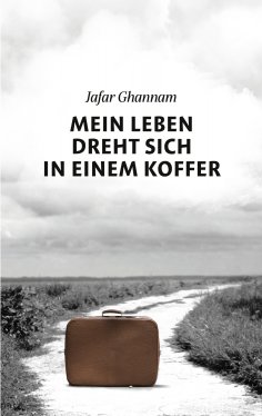 ebook: Mein Leben dreht sich in einem Koffer