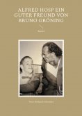 ebook: Alfred Hosp ein guter Freund von Bruno Gröning