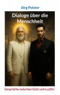 ebook: Dialoge über die Menschheit