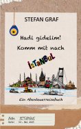 eBook: Hadi gidelim! Komm mit nach Istanbul