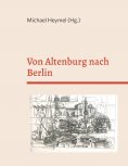 eBook: Von Altenburg nach Berlin