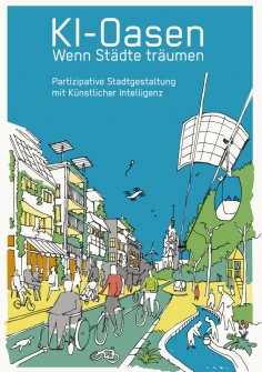 eBook: KI-Oasen. Wenn Städte träumen.