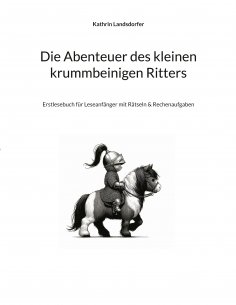 ebook: Die Abenteuer des kleinen krummbeinigen Ritters