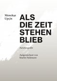 eBook: Als die Zeit stehen blieb