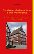 eBook: Die schönsten Fachwerkhäuser Baden-Württembergs