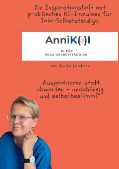 eBook: AnniK(a)I - KI für Solo-Selbstständige mit Update-Download