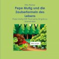 ebook: Pepe Mutig und die Zauberformeln des Lebens