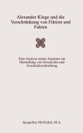 eBook: Alexander Kluge und die Verschränkung von Fiktion und Fakten
