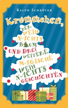 eBook: Krümmchen, der Weihnachtsbaum und 3 weitere magische Weihnachtsgeschichten