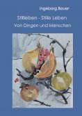 eBook: Stillleben - Stille Leben