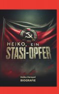 eBook: Heiko, ein Stasi Opfer
