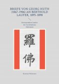 eBook: Briefe von Georg Huth (1867-1906) an Berthold Laufer, 1895-1898
