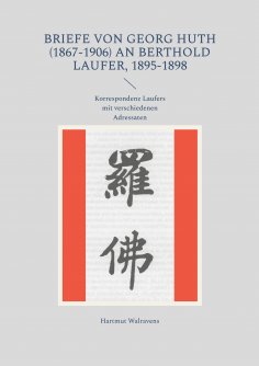 eBook: Briefe von Georg Huth (1867-1906) an Berthold Laufer, 1895-1898