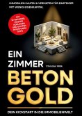eBook: Ein Zimmer Betongold - Dein Kickstart in die Immobilienwelt