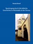 ebook: Spaziergang durch die jüdische Geschichte in Höchstädt an der Donau