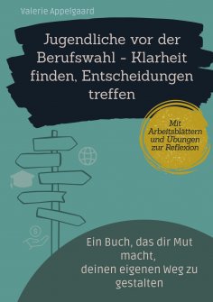 eBook: Jugendliche vor der Berufswahl - Klarheit finden, Entscheidungen treffen