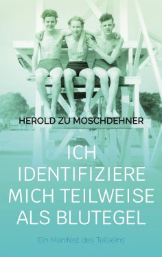 eBook: Ich identifiziere mich teilweise als Blutegel