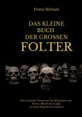 ebook: Das kleine Buch der grossen Folter