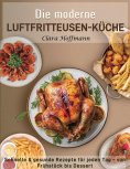 ebook: Die moderne Luftfritteusen-Küche