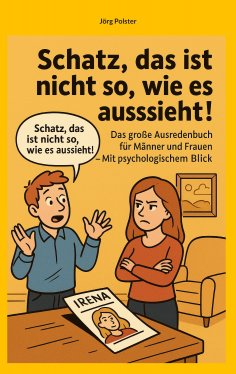 ebook: Schatz, das ist nicht so, wie es aussieht