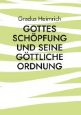 ebook: Gottes Schöpfung und Seine Göttliche Ordnung