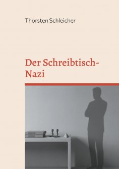 ebook: Der Schreibtisch-Nazi