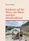 eBook: Kajaktour auf der Werra, der Weser und dem Mittellandkanal