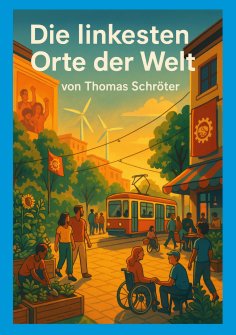 ebook: Die linkesten Orte der Welt