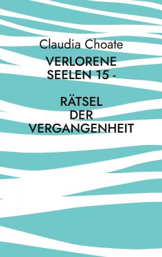 ebook: Verlorene Seelen 15 - Rätsel der Vergangenheit
