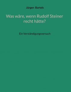 ebook: Was wäre, wenn Rudolf Steiner recht hätte?