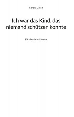 eBook: Ich war das Kind, das niemand schützen konnte