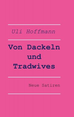 ebook: Von Dackeln und Tradwives