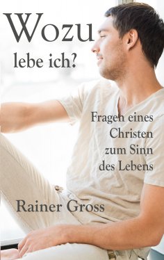 eBook: Wozu lebe ich?